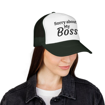Trucker Hat — "Sorry About My Boss" Embroidered Foam Cap