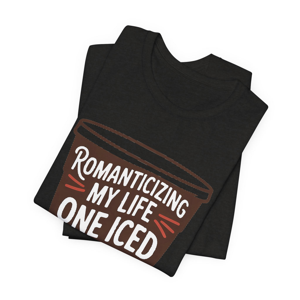 Romanticizing My Life Shirt Iced Latte Wellness Gift That Girl