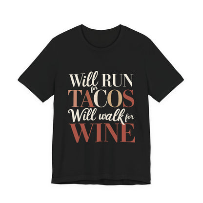 Will Run For Tacos Shirt - Funny Workout Gift for Wine Lovers