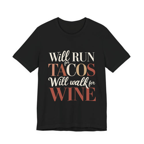 Will Run For Tacos Shirt - Funny Workout Gift for Wine Lovers
