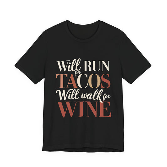 Will Run For Tacos Shirt - Funny Workout Gift for Wine Lovers