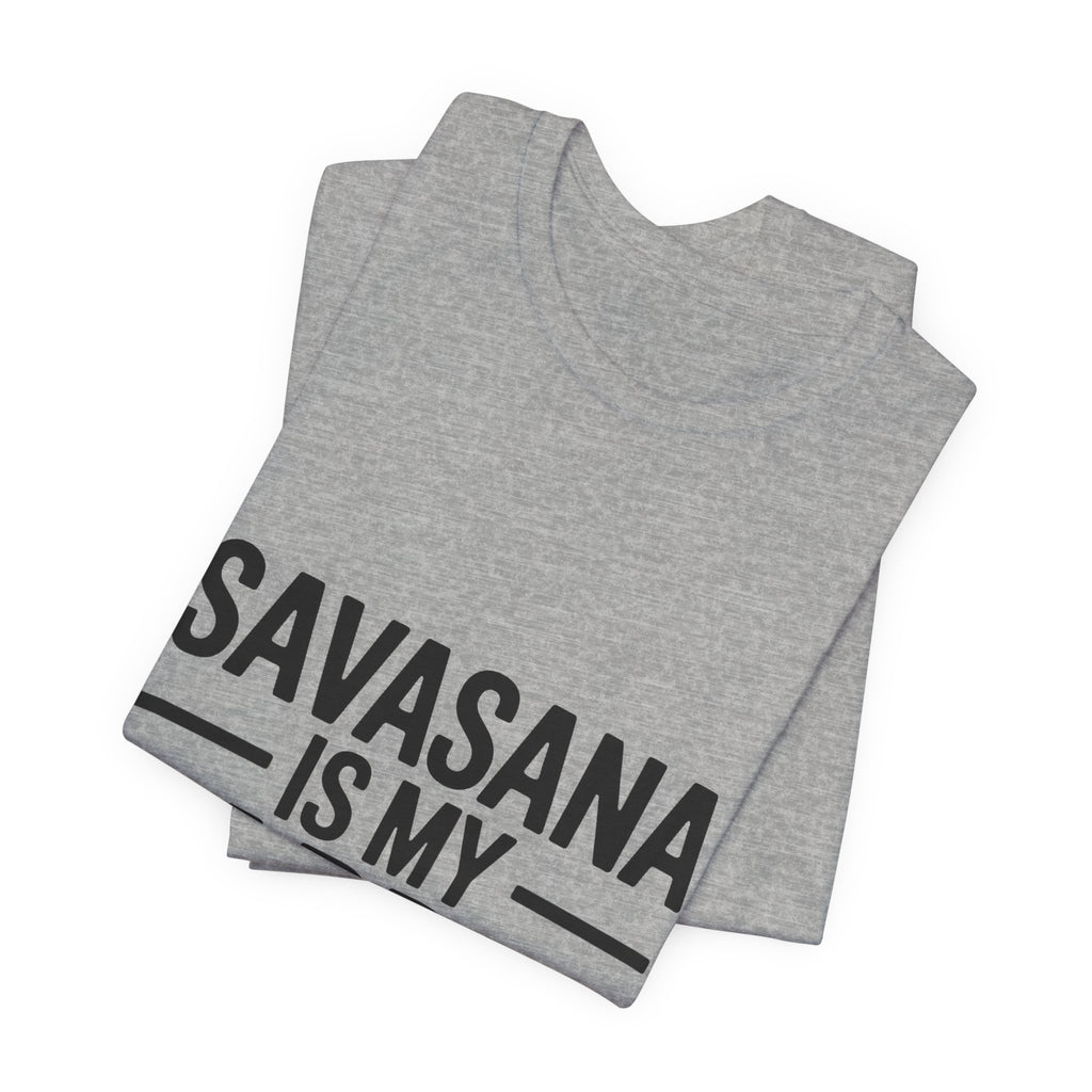 Savasana Is My Cardio Shirt - Funny Yoga Lover Gift