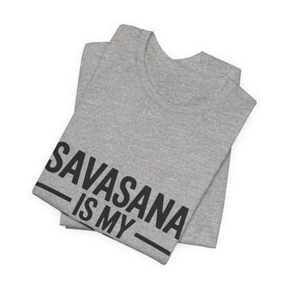 Savasana Is My Cardio Shirt - Funny Yoga Lover Gift