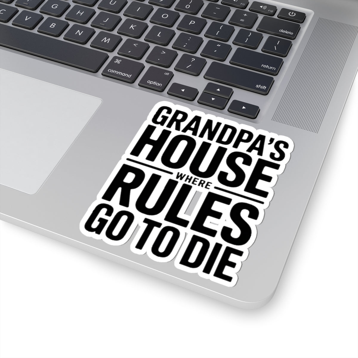 Grandpas House Where Rules Go To Die Sticker Gift for New Grandpa