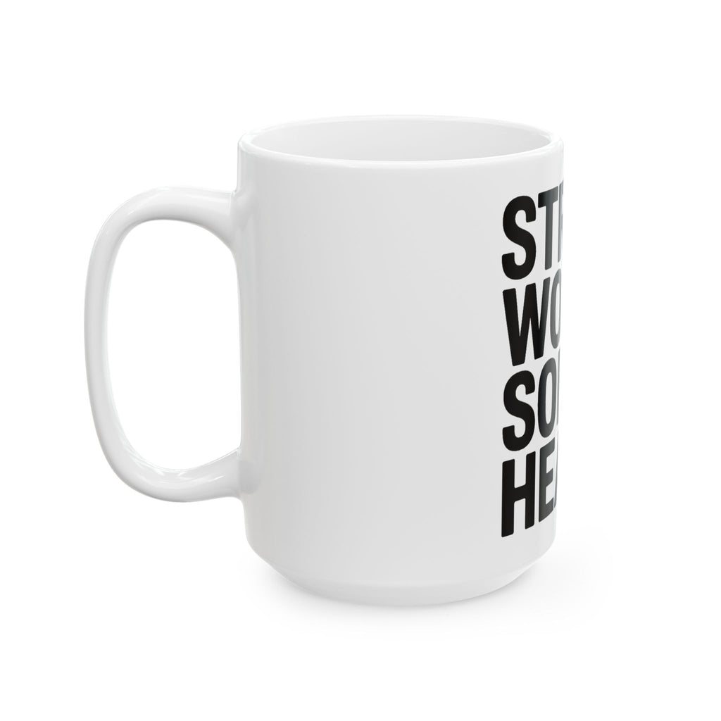 Strong Women Soft Hearts Coffee Mug - Empowerment Gift for Her Gym Lover
