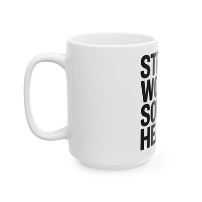 Strong Women Soft Hearts Coffee Mug - Empowerment Gift for Her Gym Lover