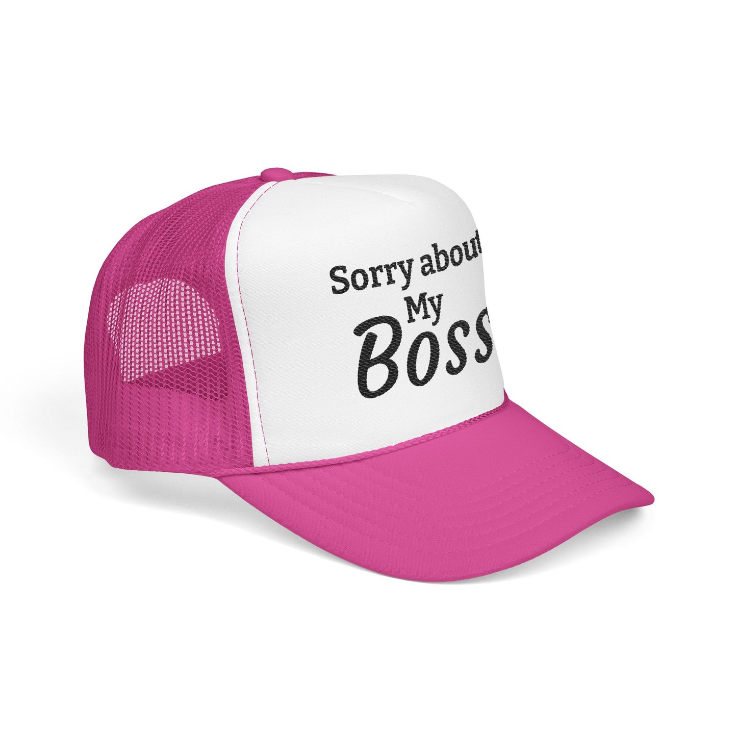 Trucker Hat — "Sorry About My Boss" Embroidered Foam Cap