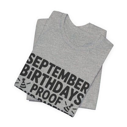 September Birthday Shirt Funny Parents New Year Joke Gift