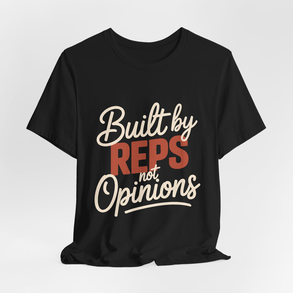Built By Reps Not Opinions Shirt - Gym Gift for Women Lifters