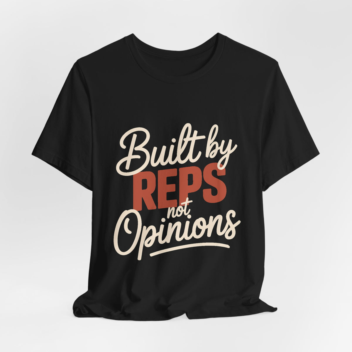 Built By Reps Not Opinions Shirt - Gym Gift for Women Lifters