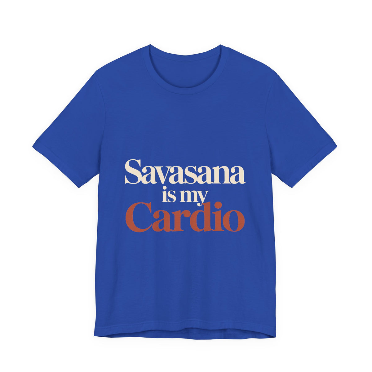 Savasana Is My Cardio Shirt - Funny Yoga Lover Gift