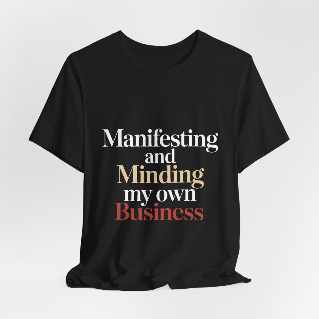 Manifesting Shirt Funny Wellness Gift Self Care Minding Business