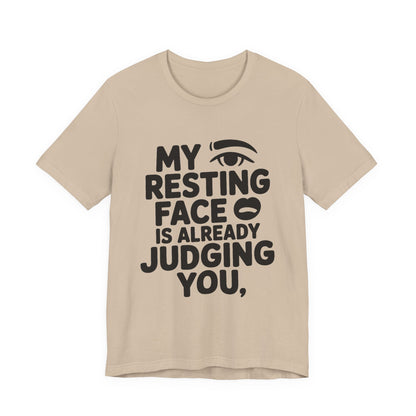 Resting Face Is Already Judging You Shirt - Sarcastic Coworker Gift