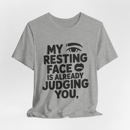 Resting Face Is Already Judging You Shirt - Sarcastic Coworker Gift