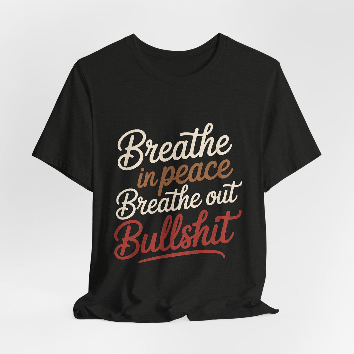 Breathe In Peace Breathe Out Bullshit Shirt Funny Yoga Gift