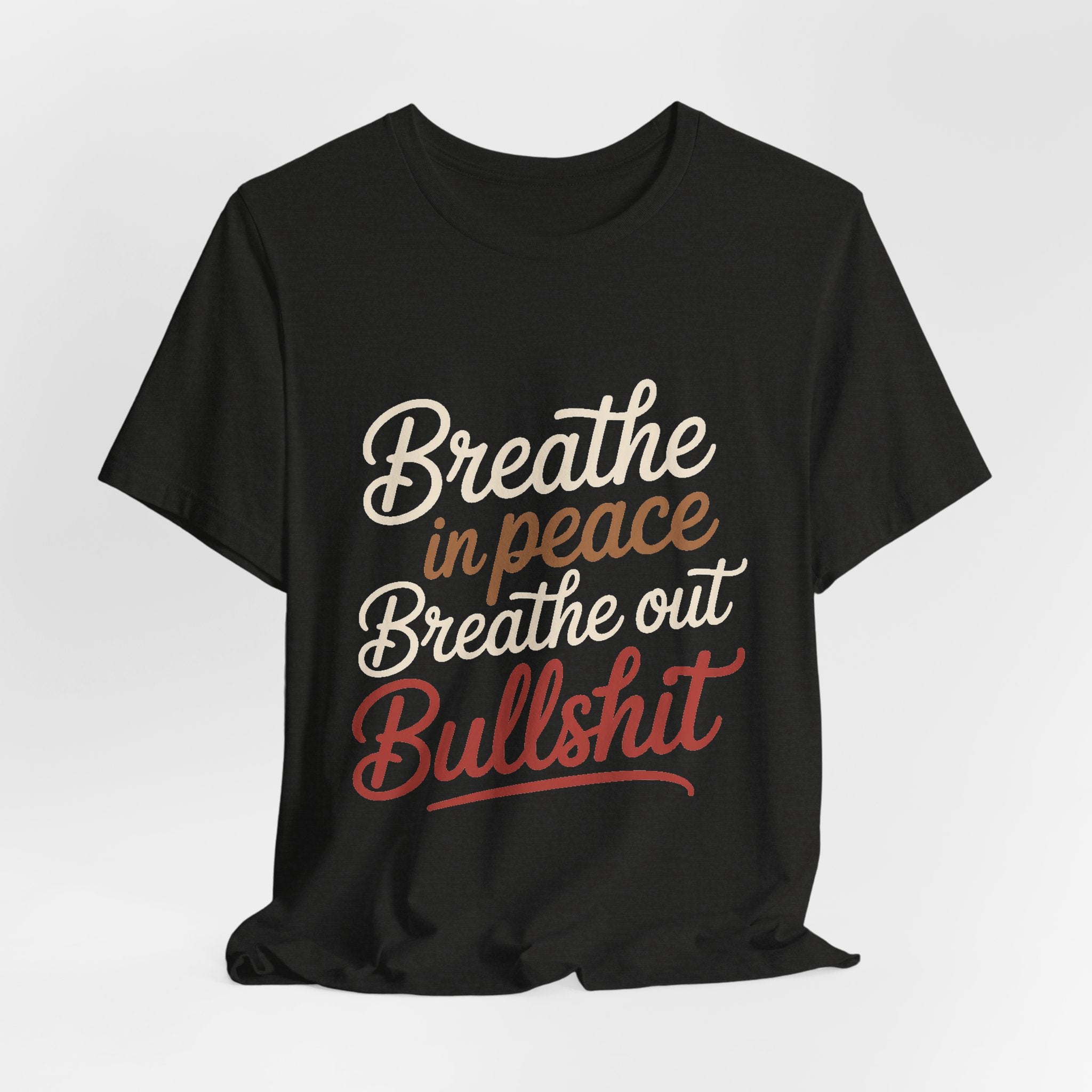 Breathe In Peace Breathe Out Bullshit Shirt Funny Yoga Gift
