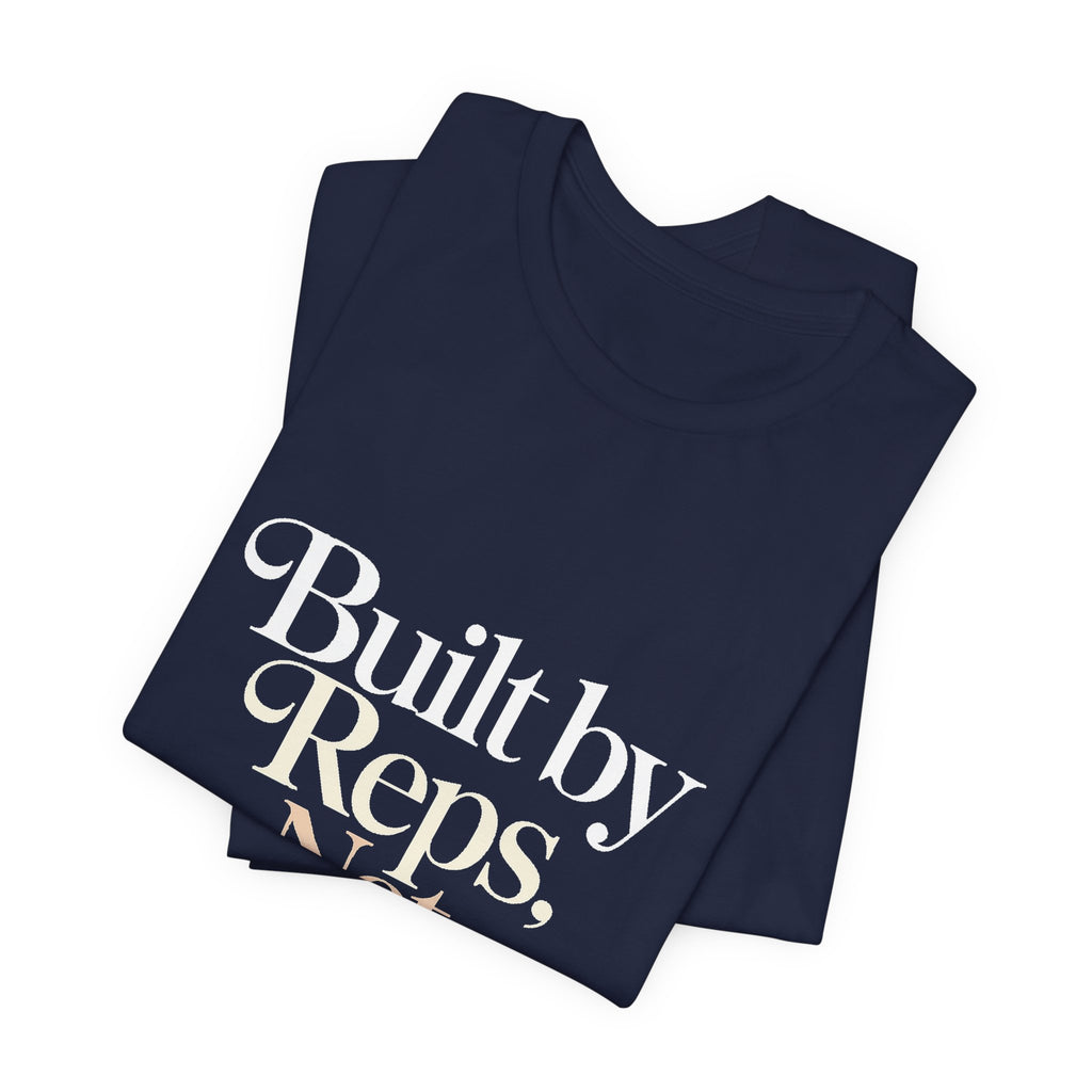 Built By Reps Not Opinions Shirt - Gym Gift for Women Lifters