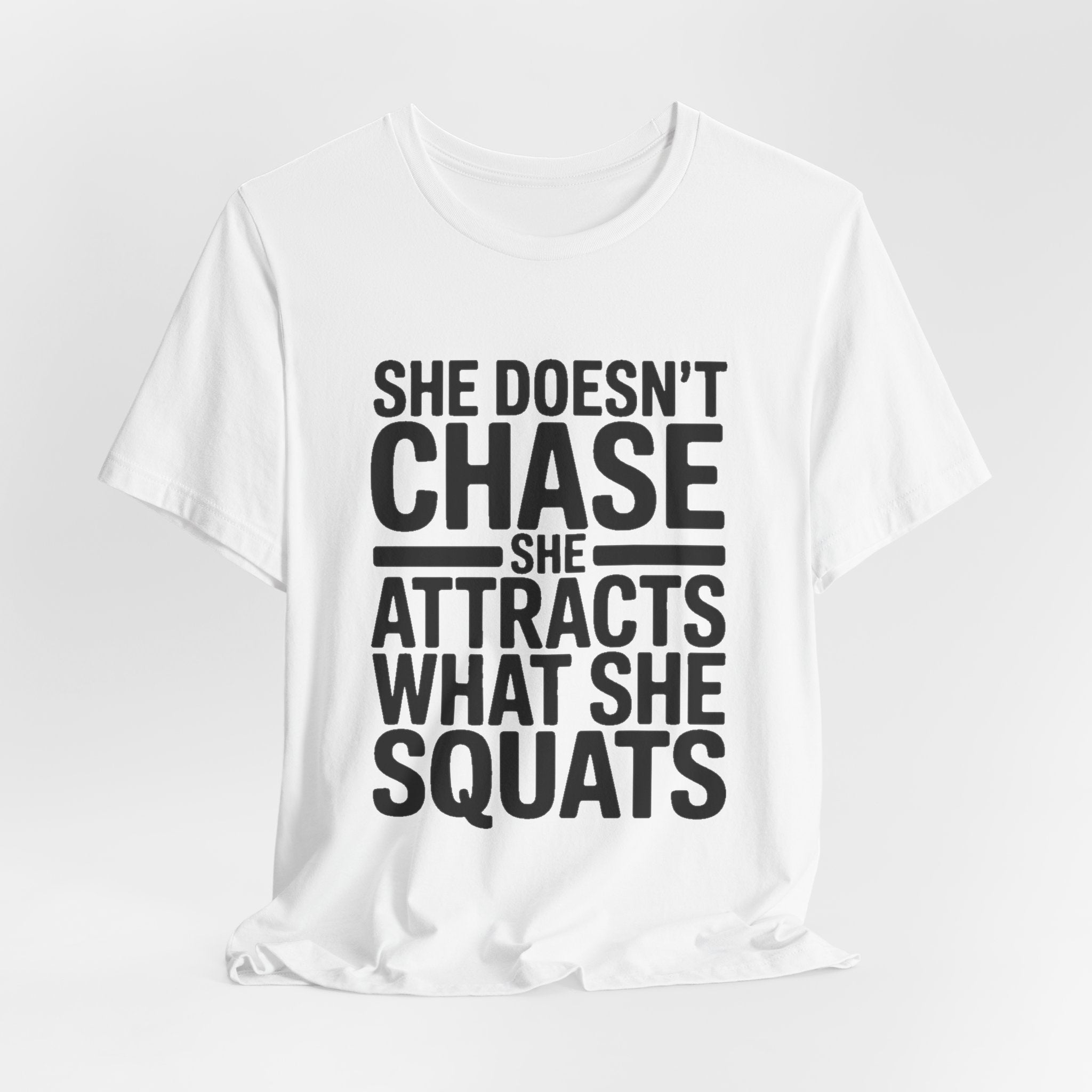 She Doesn't Chase She Attracts What She Squats Shirt Gym Gift