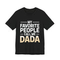 My Favorite People Call Me Dada Shirt Gift for New Dad Father's Day