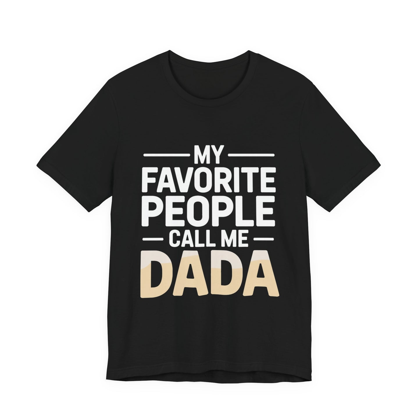 My Favorite People Call Me Dada Shirt Gift for New Dad Father's Day