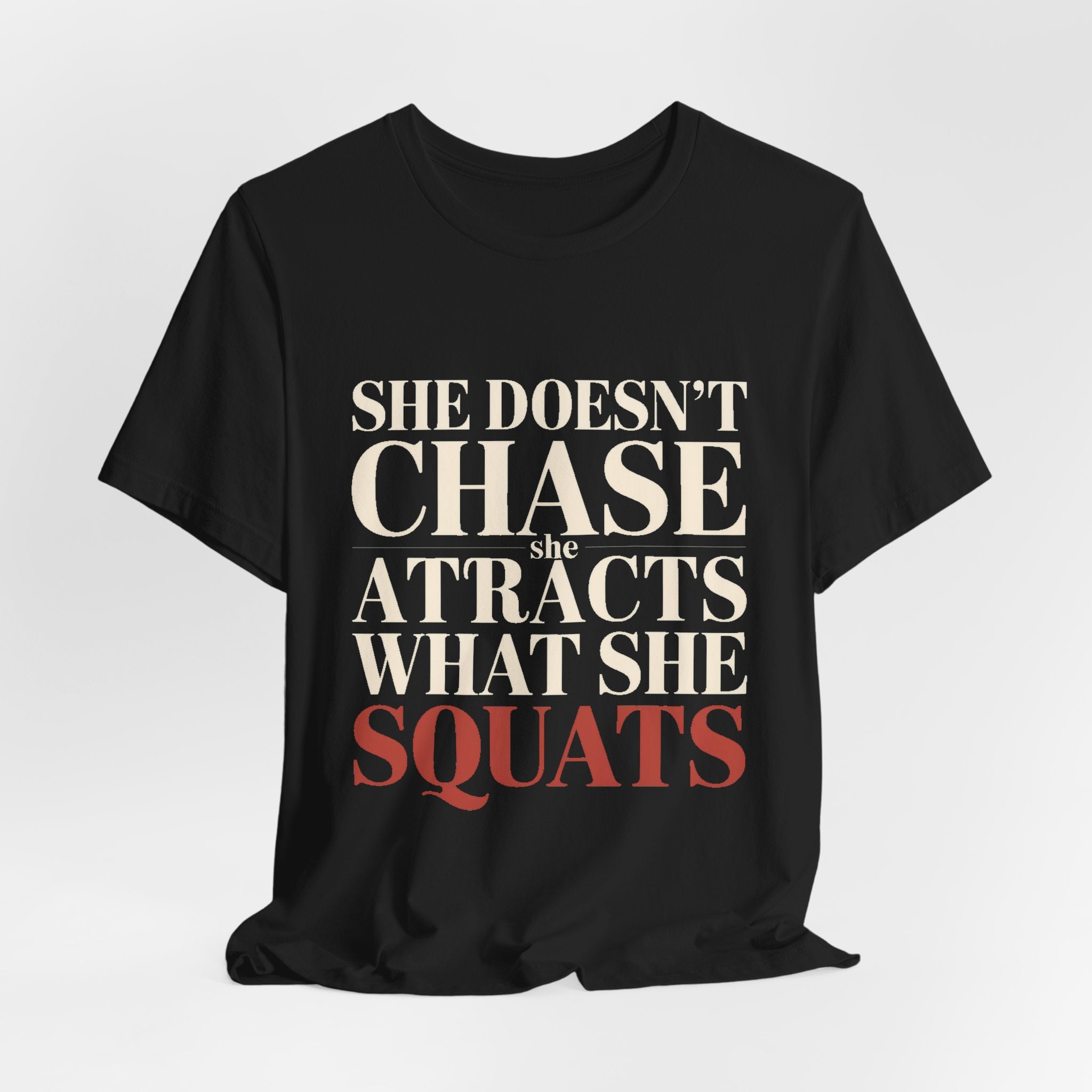 She Doesn't Chase She Attracts What She Squats Shirt Gym Buddy Gift