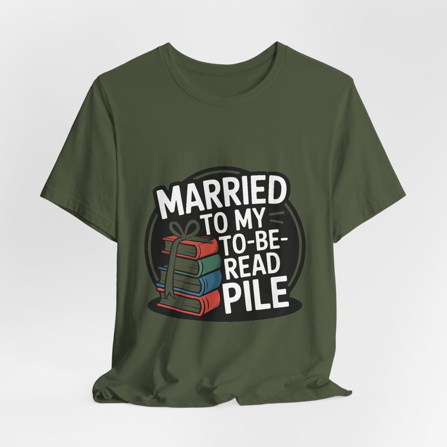 Married to My TBR Pile Shirt - Funny Reader Gift
