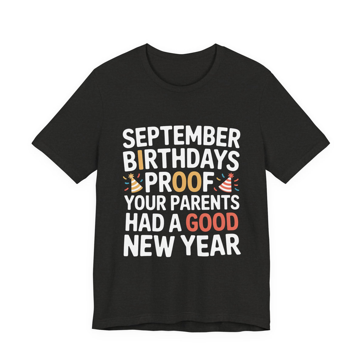 September Birthday Shirt Funny Parents New Year Joke Gift