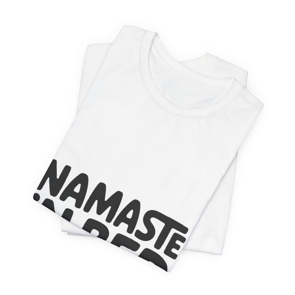 Namaste In Bed Shirt Funny Yoga Lover Gift Sarcastic Yogi Tee