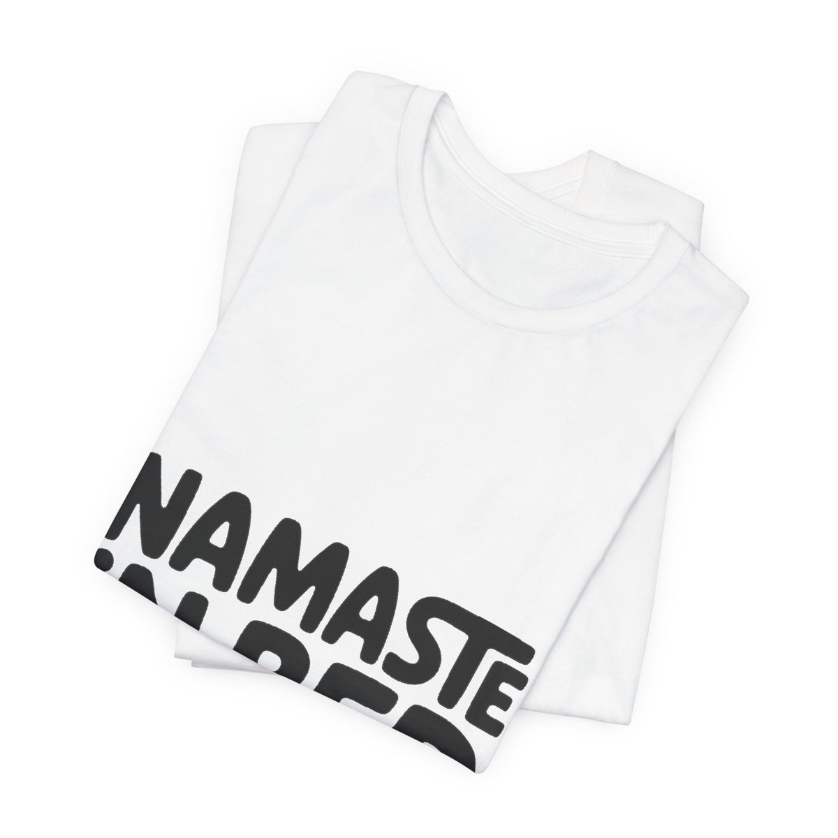 Namaste In Bed Shirt Funny Yoga Lover Gift Sarcastic Yogi Tee