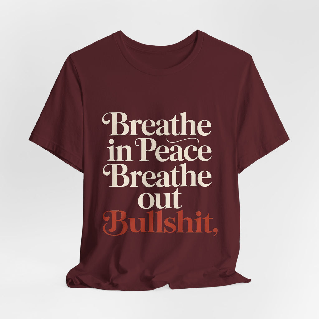Breathe In Peace Breathe Out Bullshit Shirt Funny Yoga Gift