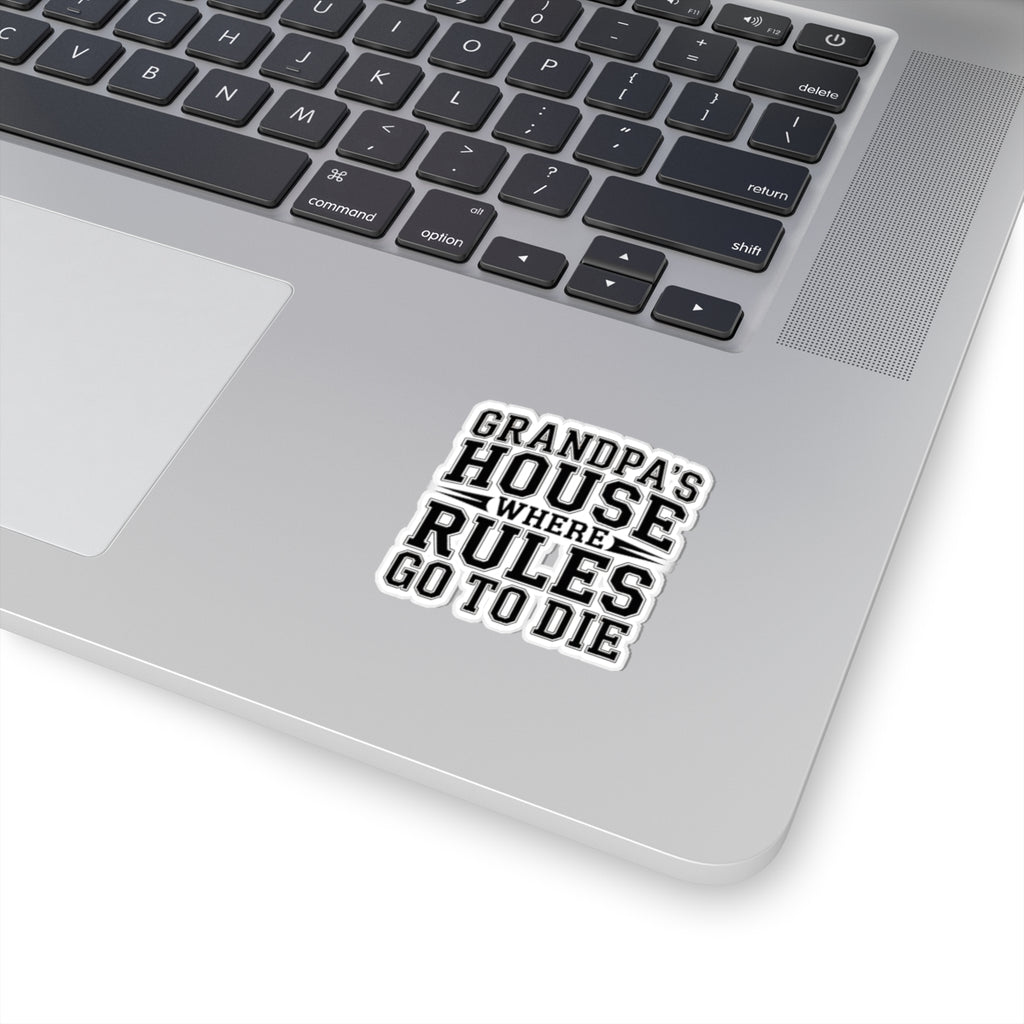 Grandpas House Where Rules Go To Die Sticker - Funny New Grandpa Gift