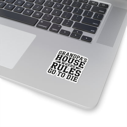 Grandpas House Where Rules Go To Die Sticker - Funny New Grandpa Gift