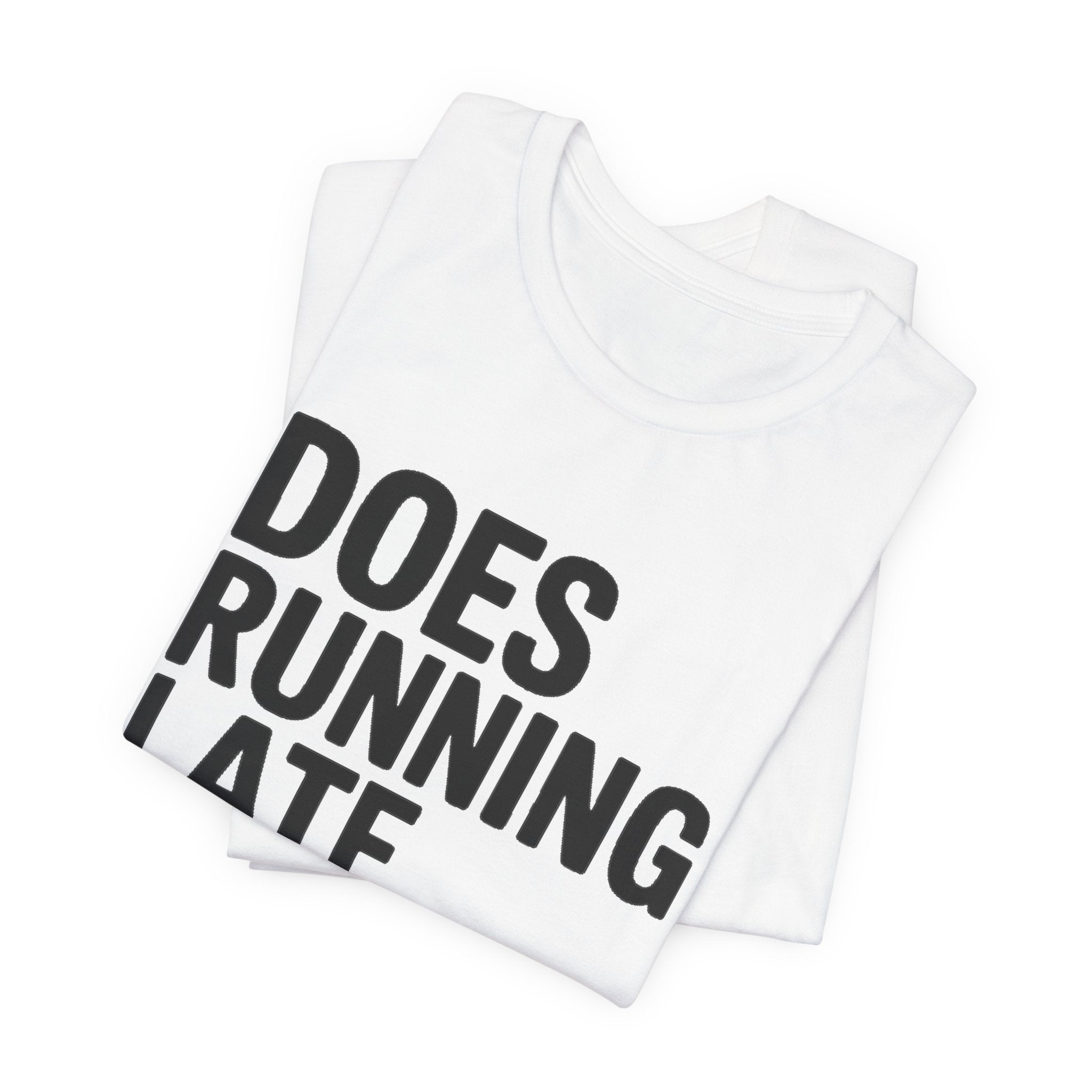 Does Running Late Count As Cardio Shirt - Funny Workout Gift