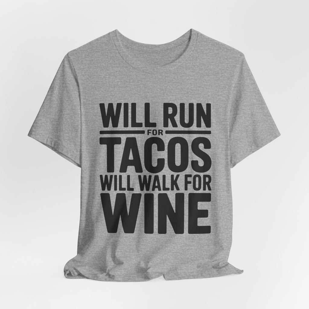 Will Run For Tacos Shirt - Funny Workout Gift for Wine Lovers