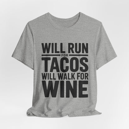 Will Run For Tacos Shirt - Funny Workout Gift for Wine Lovers