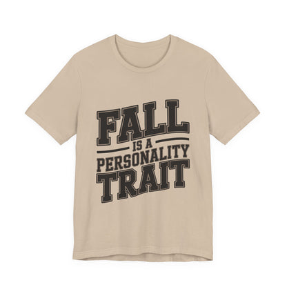 Fall Is A Personality Trait Shirt - Autumn Lover Gift