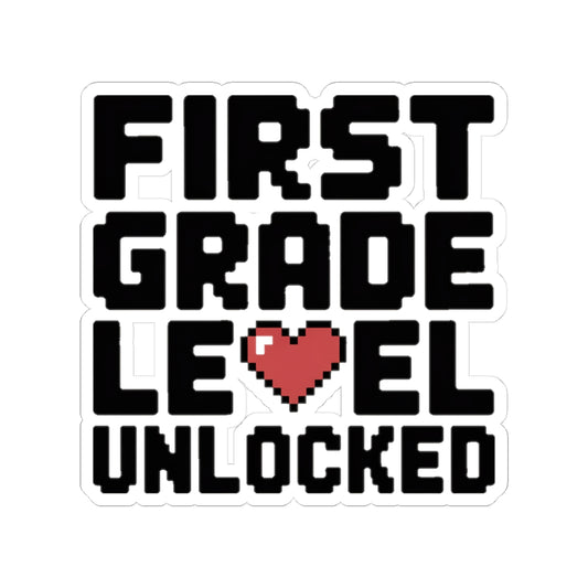 First Grade Level Unlocked Sticker - First Day of School Gift