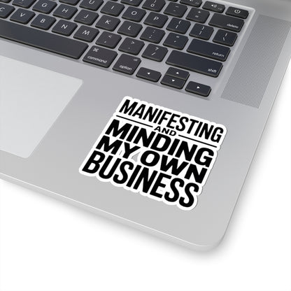 Manifesting Sticker Minding My Own Business Wellness Gift Tee