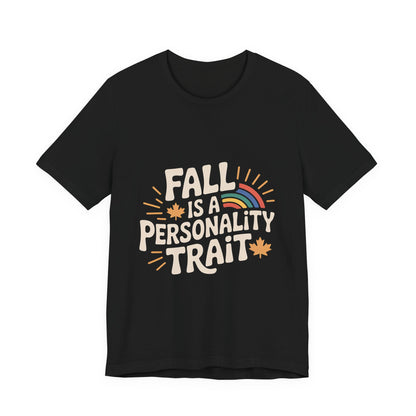 Fall Is A Personality Trait Shirt, Autumn Lover Gift