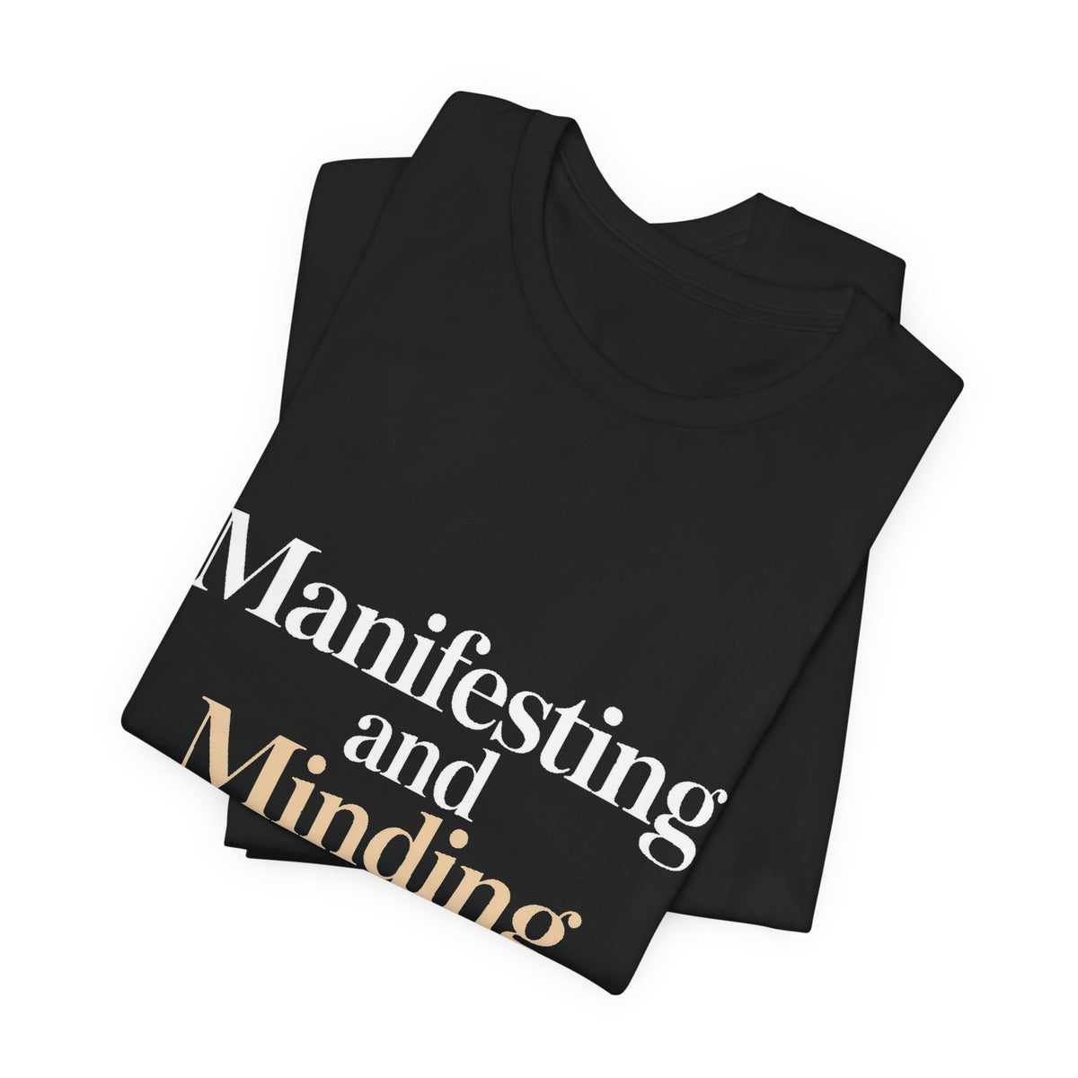 Manifesting Shirt Funny Wellness Gift Self Care Minding Business