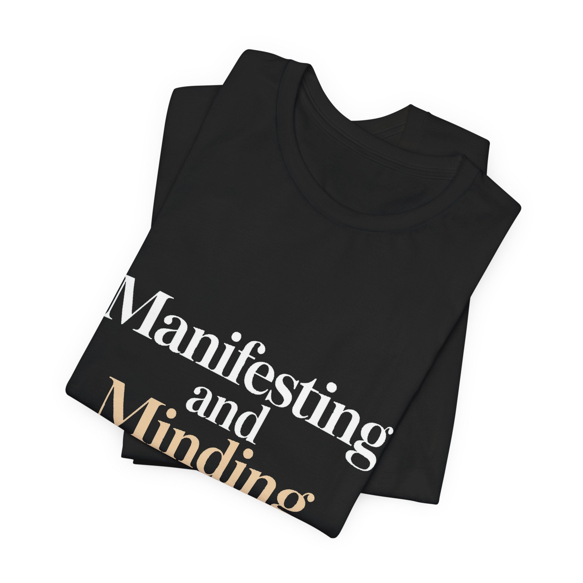 Manifesting Shirt Funny Wellness Gift Self Care Minding Business